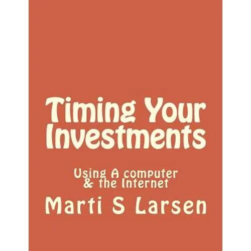 Timing Your Investments: Using A Computer & The Internet
