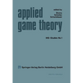 Applied Game Theory: Proceedings of a Conference at the Institute for Advanced Studies, Vienna, June 13-16, 1978