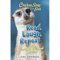 Chicken Soup for the Soul: Read, Laugh, Repeat: 101 Laugh-Out-Loud Stories