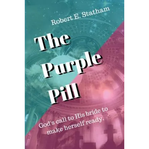 The Purple Pill: God's call to His bride to make herself ready.
