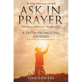Ask In Prayer: A Faith-Promoting Journey