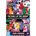 The Body of the Group: Sexuality and Gender in Group Analysis