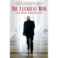 The Luckiest Man: Life with John McCain