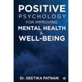 Positive Psychology for Improving Mental Health & Well-Being