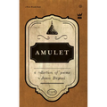 Amulet: A Collection of Poetry