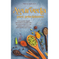 Ayurveda para principiantes Cómo puedes integrar fácilmente el principio indio de autocuración en tu vida cotidiana y encontrar la salud holística pas
