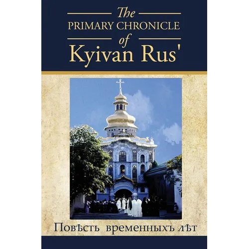 The PRIMARY CHRONICLE of Kyivan Rus': ПовЂсть временных