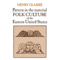 Pattern in the Material Folk Culture of the Eastern United States