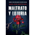 Maltrato Y Lujuria: Cuando Se Une Inteligencia E Instinto Asesino