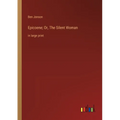 Epicoene; Or, The Silent Woman: in large print