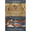 Christ Unabridged: Knowing and Loving the Son of Man