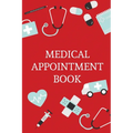 Medical Appointment Book: Health Care Planner, Notebook To Track Doctor Appointments, Medical Issues, Health Management Log Book, Information, Treatme