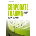 Corporate Trauma: The Toxic Legacy of a Crisis