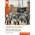 I servizi culturali: Che cosa sono, a che cosa servono, come funzionano