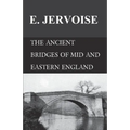 The Ancient Bridges of Mid and Eastern England