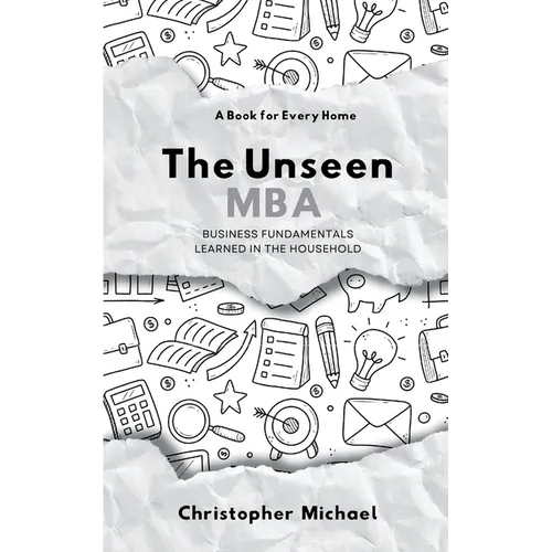 The Unseen MBA, Business Fundamentals Learned in the Household