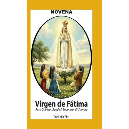 Novena De Virgen De Fátima para Que nos Ayude a Encontrar el Camino
