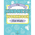 The Kindness Workbook for Kids