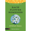 Principles of Bach Flower Remedies: What It Is, How It Works, and What It Can Do for You