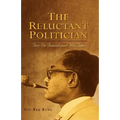 The Reluctant Politician: Tun Dr Ismail and His Time