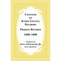 Calendar of Sussex County, Delaware Probate Records 1680-1800