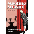 Meeting Mozart: A Novel Drawn From the Secret Diaries of Lorenzo Da Ponte