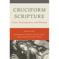 Cruciform Scripture: Cross, Participation, and Mission