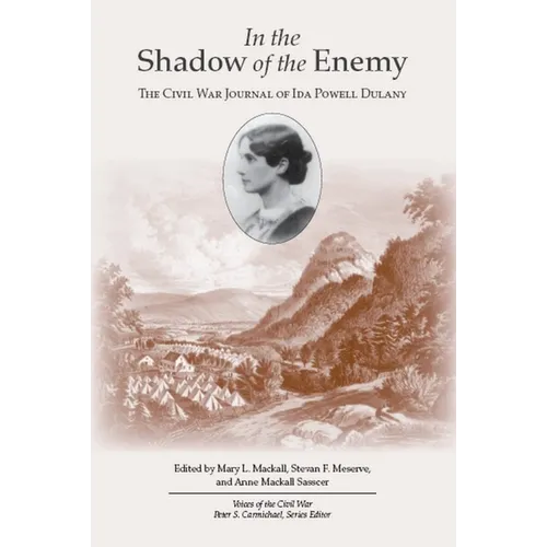 In the Shadow of the Enemy: The Civil War Journal of Ida Powell Dulaney
