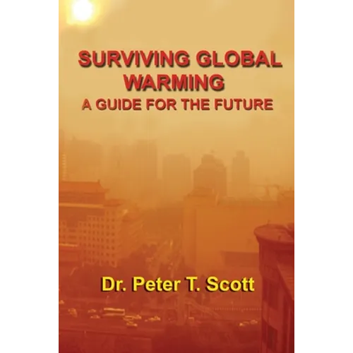 Surviving Global Warming: A Guide for the Future - Paperback