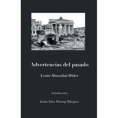 Advertencias del Pasado: Lenin Mussolini Hitler