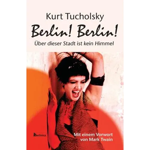 Berlin! Berlin!: Ueber dieser Stadt ist kein Himmel - Paperback