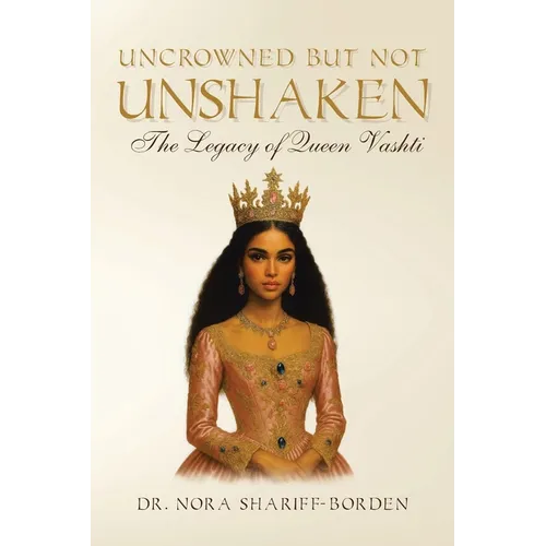 Uncrowned But Not Unshaken: The Legacy of Queen Vashti