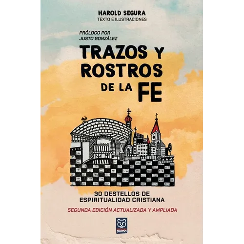Trazos Y Rostros de la Fe: 30 destellos de espiritualidad cristiana