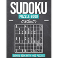 Sudoku Puzzle Book Medium: Sudoku Puzzle Book with 1000 Puzzles - Medium - For Adults and Kids