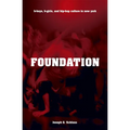 Foundation: B-Boys, B-Girls, and Hip-Hop Culture in New York