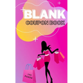 Blank Coupon Book: Booklet of Blank Coupons Templates to Fill In - Notebook of DIY Blank Coupon Vouchers, Fillable Template
