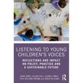 Listening to Young Children's Voices: Reflections and Impact on Policy, Practice and a Sustainable Future