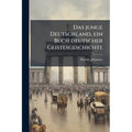 Das junge Deutschland, ein Buch deutscher Geistesgeschichte