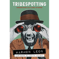 Tribespotting: Undercover Cult(ure) Stories