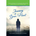 Journey to Your Heart: Seeds of Wisdom to Companion Recovering Addicts Back to the Christian Faith