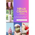 The Ninja Creami Cookbook: A variety of Creamy, Delicious, and Easy-to-Make Ninja Creami Recipes