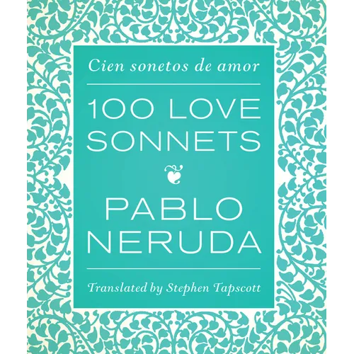 One Hundred Love Sonnets: Cien Sonetos de Amor