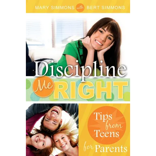 Discipline Me Right: Tips from Teens for Parents