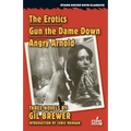 The Erotics / Gun the Dame Down / Angry Arnold