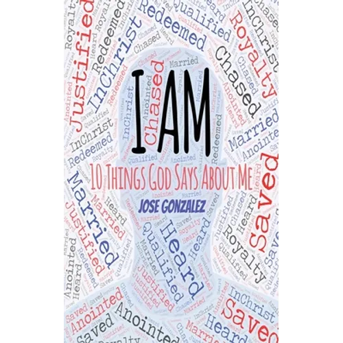 I Am: 10 Things God Says About Me