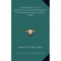 Genealogy Of The Ancestry And Descendants Of Captain Francis Davis (1910)