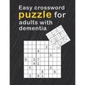 Easy Crossword Puzzles For Adults With dementia: Crossword Puzzle Books For Adults Easy Crosswords Puzzle Book Puzzles & Trivia Challenges Specially D