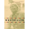 Wolfkiller Pod: Wisdom from a Nineteenth-Century Navajo Shephered