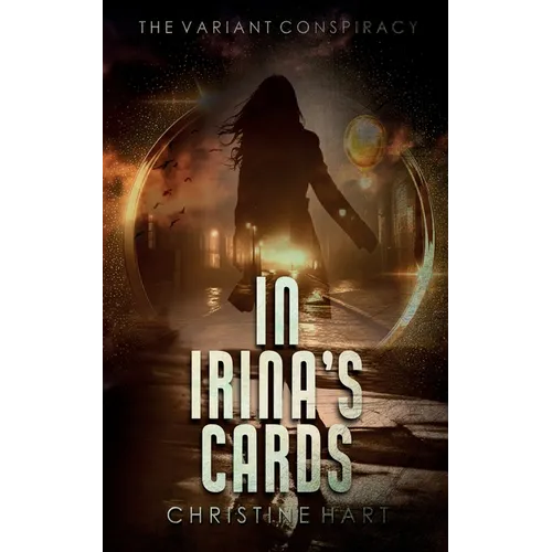 In Irina's Cards (The Variant Conspiracy, Book 1)