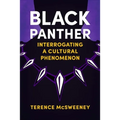 Black Panther: Interrogating a Cultural Phenomenon
